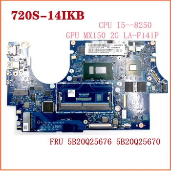 Lenovo Ideapad 720S-14IKB Laptop Anakart Tipi 81BD CPU I5-8250 GPU MX150 2G LA-F141P FRU 5B20Q25676 5B20Q25670