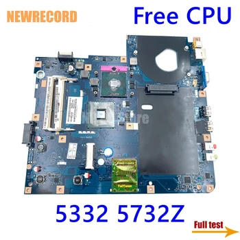 NEWRECORD MBPPB02001 NAWF3 LA-4854P Laptop Anakart İçin Acer aspire 5332 5732z GL40 DDR3 Ücretsiz CPU ANA KURULU tam test