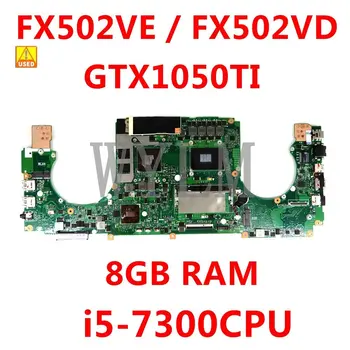 FX502VE Anakart FX502VE 8GB RAM ı5-7300CPU GTX1050TI 4GB VRAM Anakart For Asus FX502VD FX502V VE Anakart REV2. 0 Kullanılan